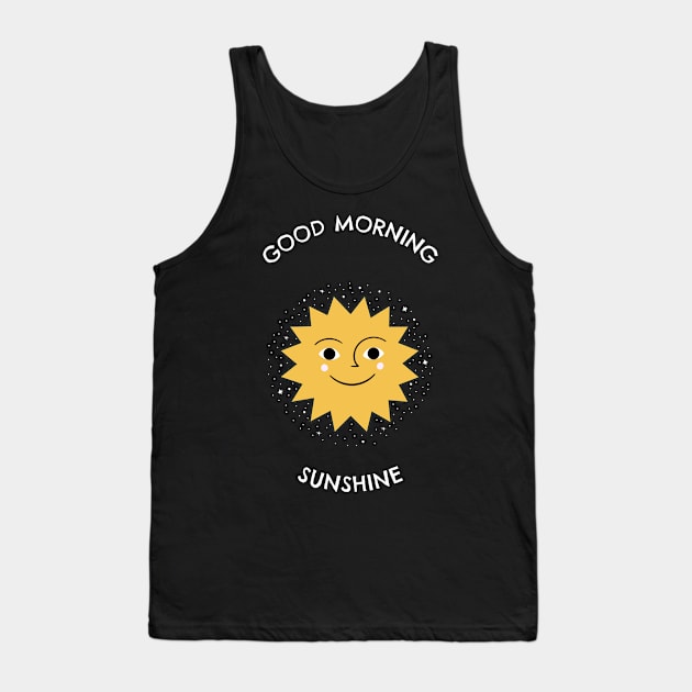 Good Morning Sunshine - Space Lover, Sun Tank Top by SpaceMonkeyLover